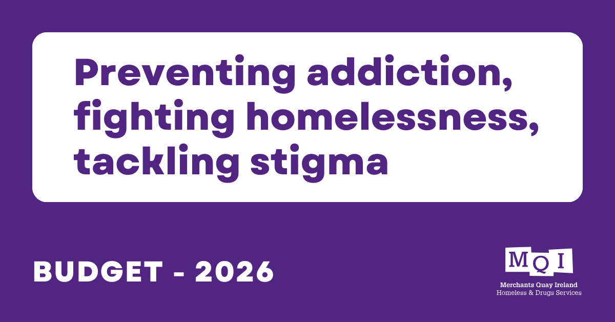 Merchants Quay Ireland is a registered charity that supports people affected by homelessness and addiction. We offer food, advice, health care, mental health support and addiction services. Our mission is to offer accessible and effective services in a non-judgemental and compassionate way. Google Ads AP04 Landscape (1200 x 628 px) (1)